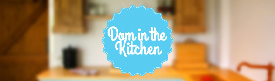 Dom in the Kitchen Homepage